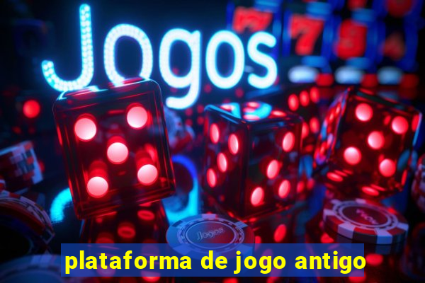 plataforma de jogo antigo